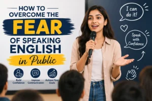 How to Overcome the Fear of Speaking English in Public.
